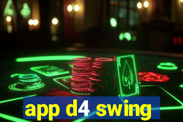 app d4 swing